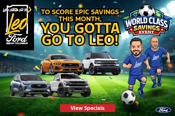 TO SCORE EPIC SAVINGS THIS MONTH, YOU GOTTA GO TO LEO!